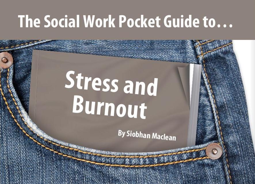 The Social Work Pocket Guide to…: Stress and Burnout